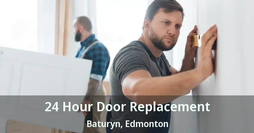 24 Hour Door Replacement Baturyn, Edmonton - AB