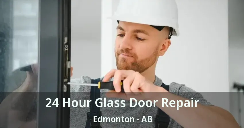 24 Hour Glass Door Repair Edmonton - AB