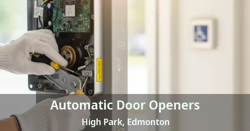 Automatic Door Openers High Park, Edmonton - AB