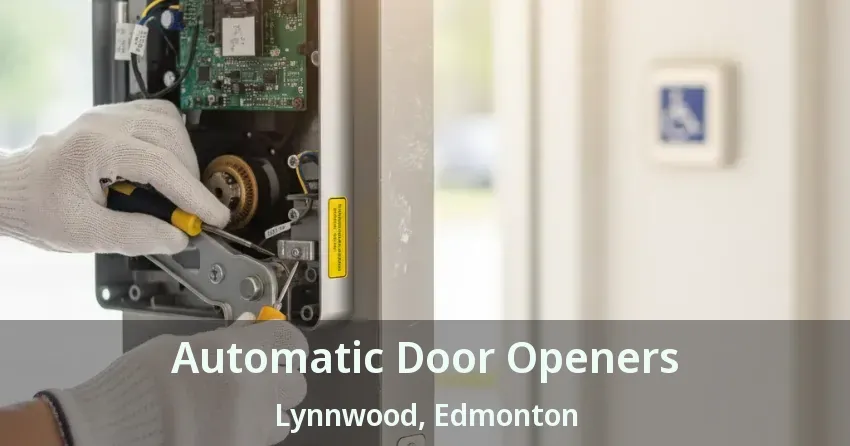 Automatic Door Openers Lynnwood, Edmonton - AB