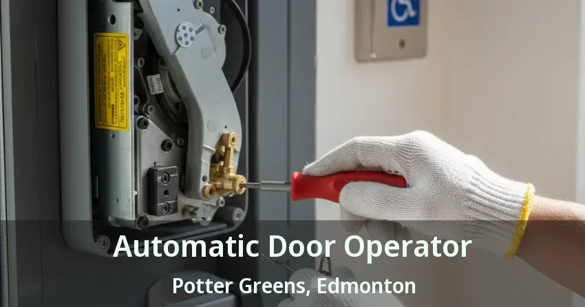 Automatic Door Operator Potter Greens, Edmonton - AB