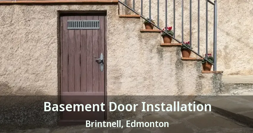 Basement Door Installation Brintnell, Edmonton - AB