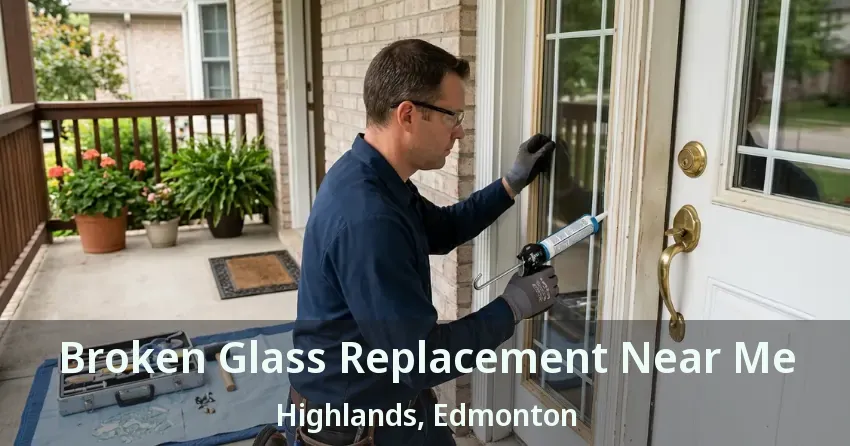Broken Glass Replacement Near Me Highlands, Edmonton - AB
