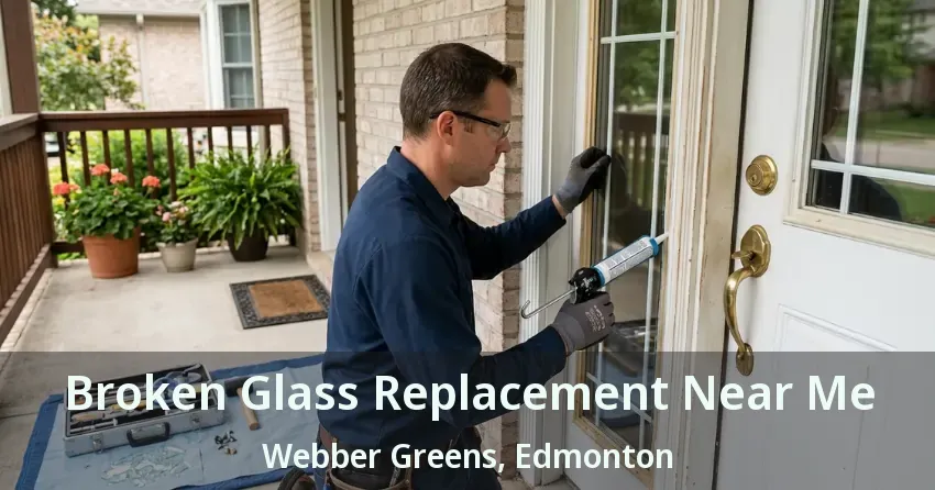 Broken Glass Replacement Near Me Webber Greens, Edmonton - AB