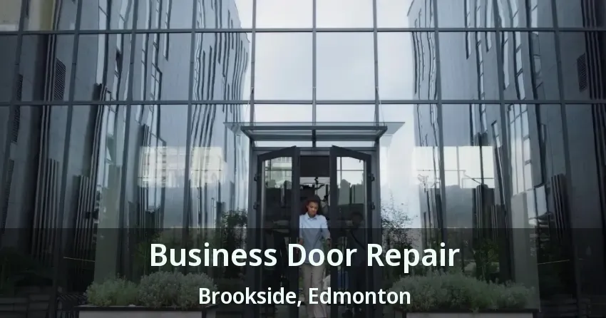 Business Door Repair Brookside, Edmonton - AB