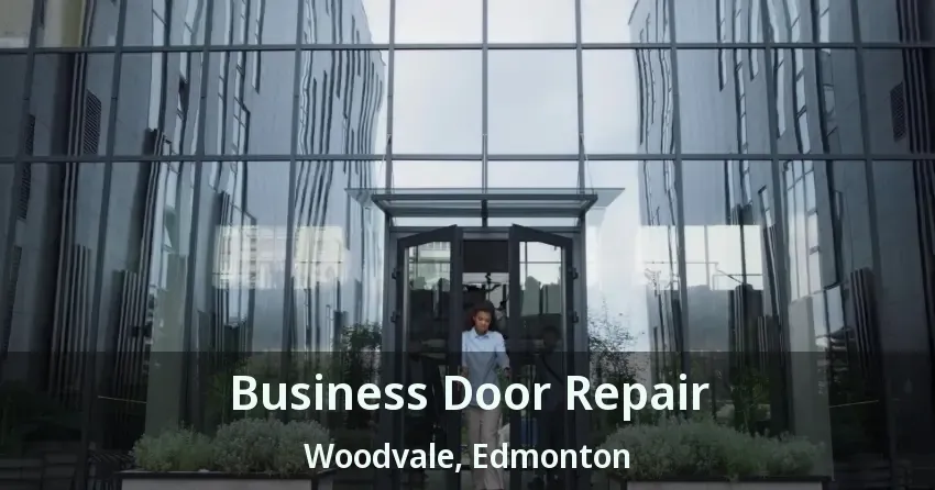Business Door Repair Woodvale, Edmonton - AB
