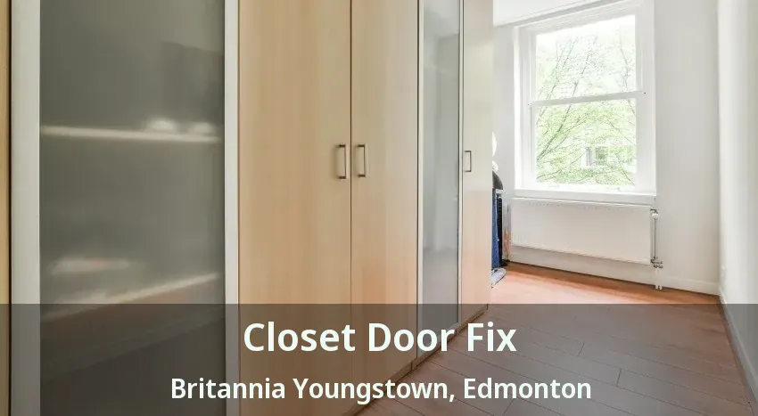 Closet Door Fix Britannia Youngstown, Edmonton - AB