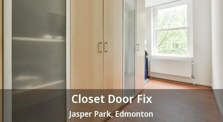 Closet Door Fix Jasper Park, Edmonton - AB