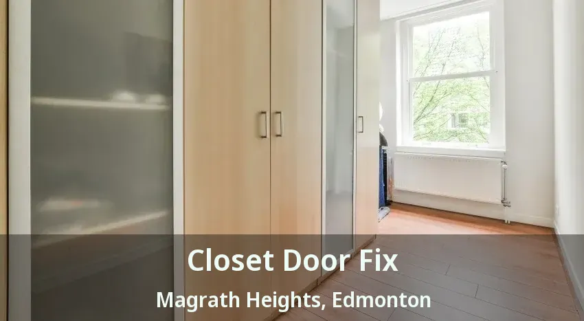 Closet Door Fix Magrath Heights, Edmonton - AB