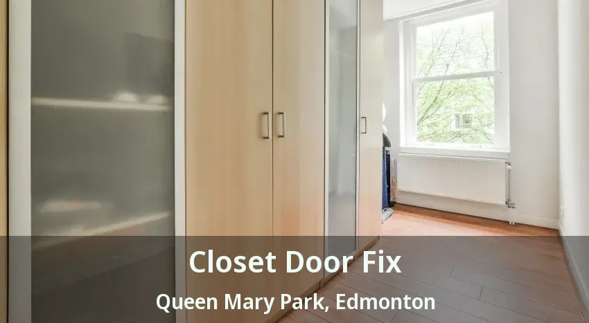 Closet Door Fix Queen Mary Park, Edmonton - AB