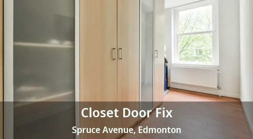 Closet Door Fix Spruce Avenue, Edmonton - AB