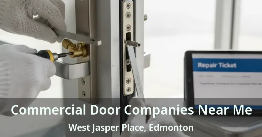 Commercial Door Companies Near Me West Jasper Place, Edmonton - AB