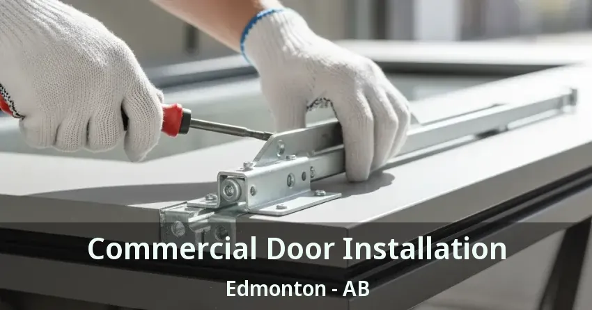 Commercial Door Installation Edmonton - AB