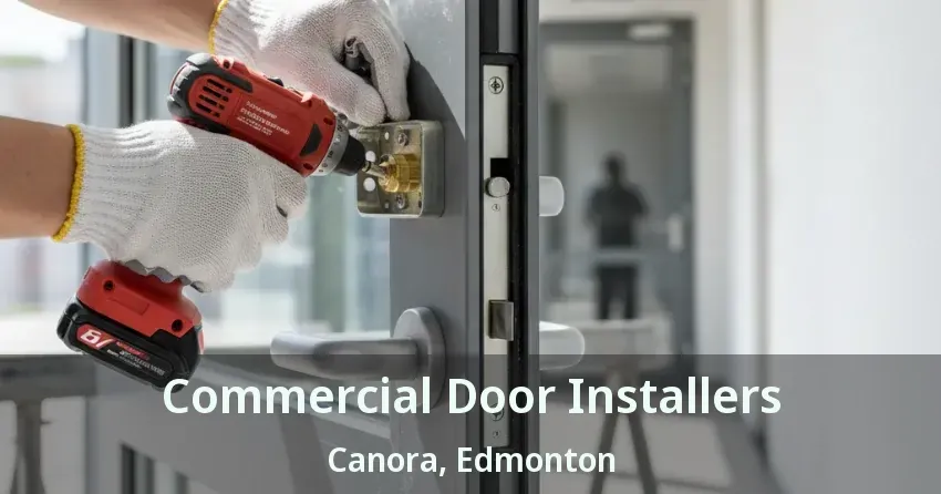 Commercial Door Installers Canora, Edmonton - AB