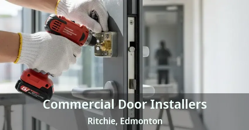 Commercial Door Installers Ritchie, Edmonton - AB