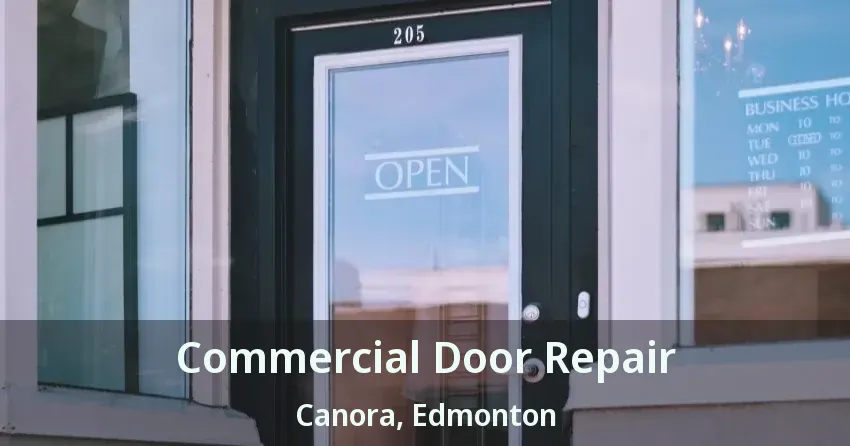 Commercial Door Repair Canora, Edmonton - AB