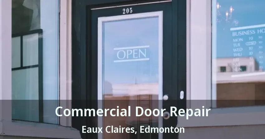 Commercial Door Repair Eaux Claires, Edmonton - AB