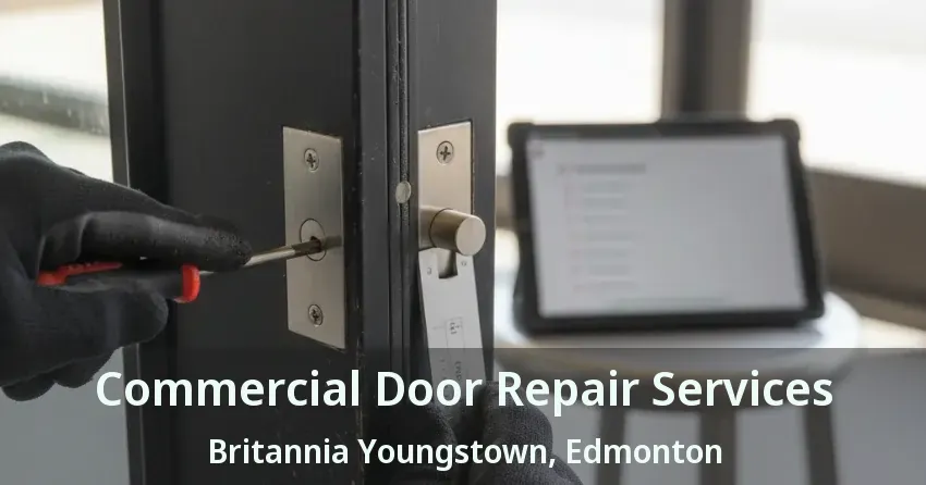 Commercial Door Repair Services Britannia Youngstown, Edmonton - AB