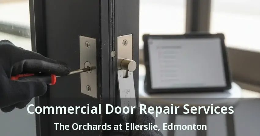 Commercial Door Repair Services The Orchards at Ellerslie, Edmonton - AB