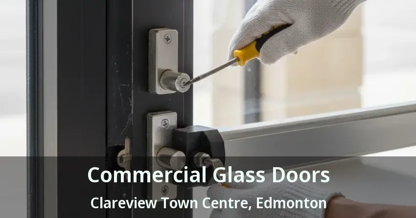 Commercial Glass Doors Clareview Town Centre, Edmonton - AB