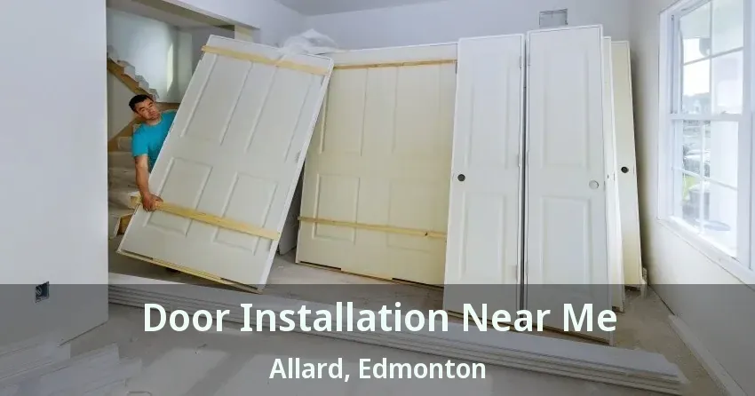 Door Installation Near Me Allard, Edmonton - AB