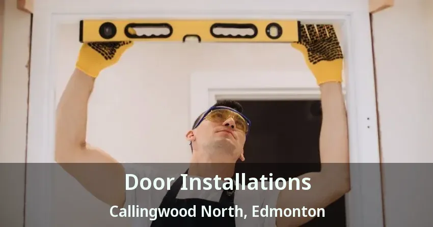 Door Installations Callingwood North, Edmonton - AB
