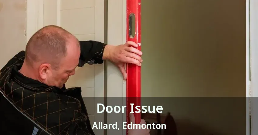 Door Issue Allard, Edmonton - AB