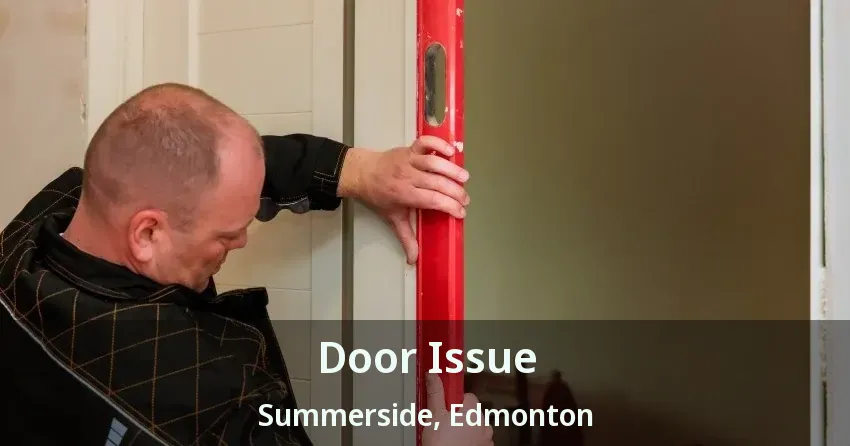 Door Issue Summerside, Edmonton - AB