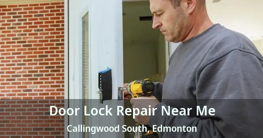 Door Lock Repair Near Me Callingwood South, Edmonton - AB