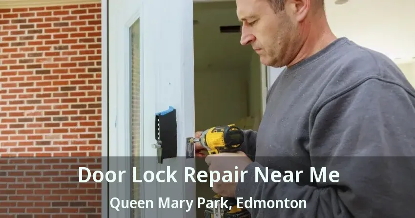 Door Lock Repair Near Me Queen Mary Park, Edmonton - AB