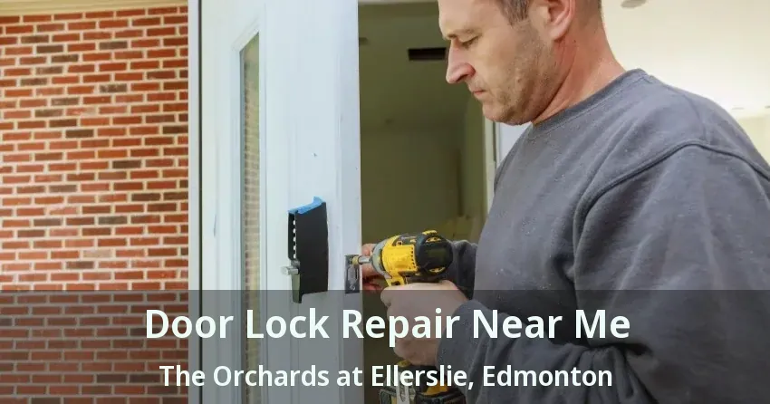 Door Lock Repair Near Me The Orchards at Ellerslie, Edmonton - AB