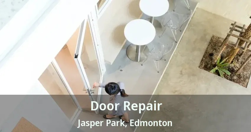Door Repair Jasper Park, Edmonton - AB