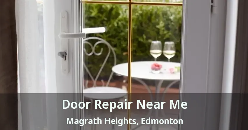 Door Repair Near Me Magrath Heights, Edmonton - AB