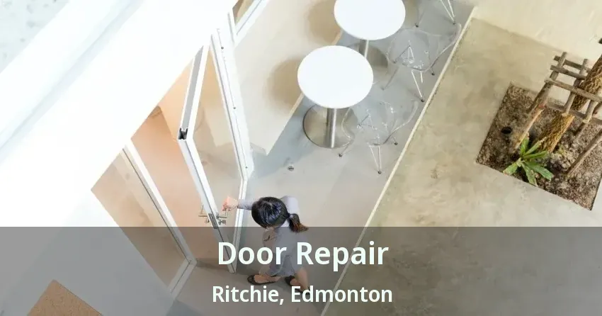Door Repair Ritchie, Edmonton - AB