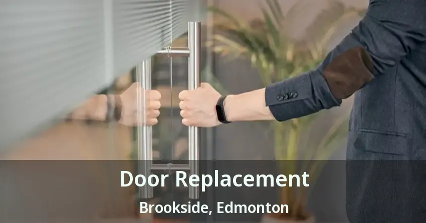 Door Replacement Brookside, Edmonton - AB