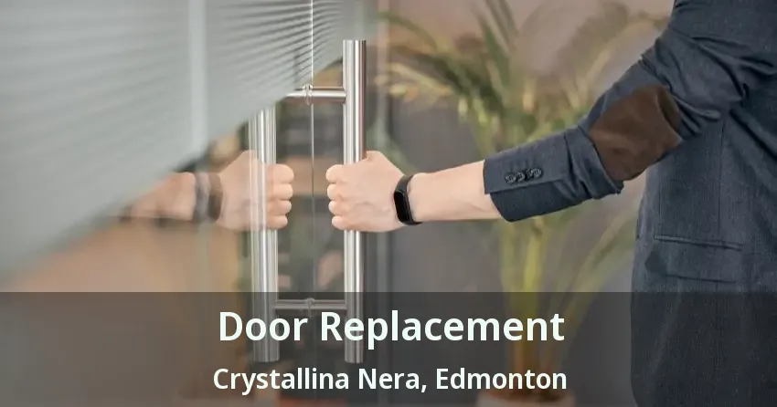 Door Replacement Crystallina Nera, Edmonton - AB