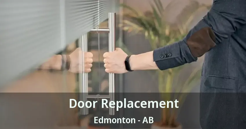 Door Replacement Edmonton - AB