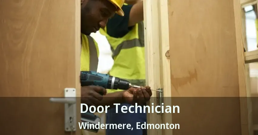 Door Technician Windermere, Edmonton - AB