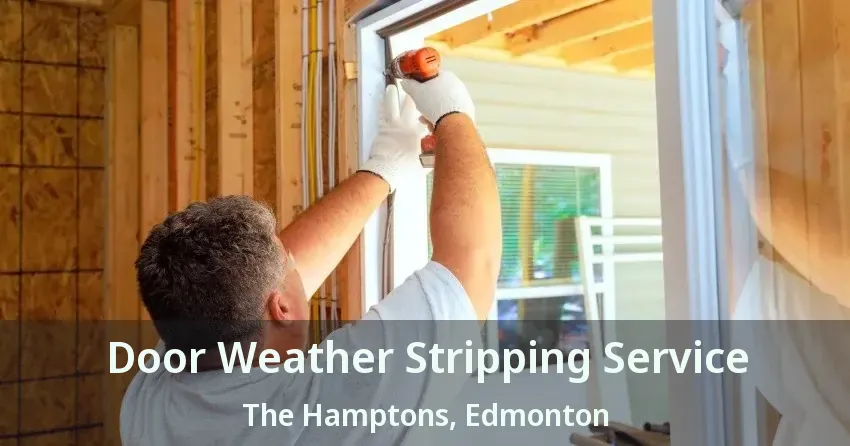Door Weather Stripping Service The Hamptons, Edmonton - AB