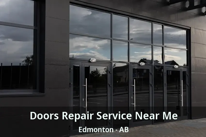 Doors Repair Service Near Me Edmonton - AB
