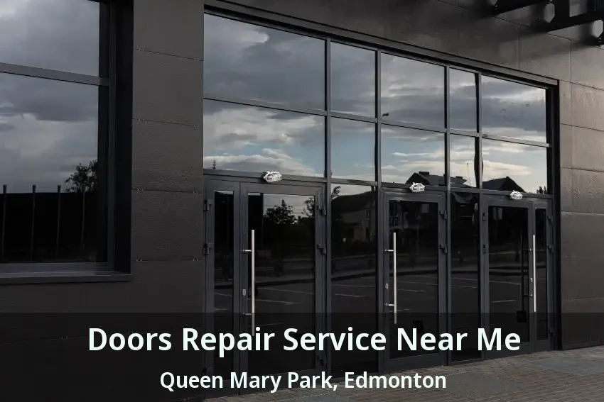 Doors Repair Service Near Me Queen Mary Park, Edmonton - AB