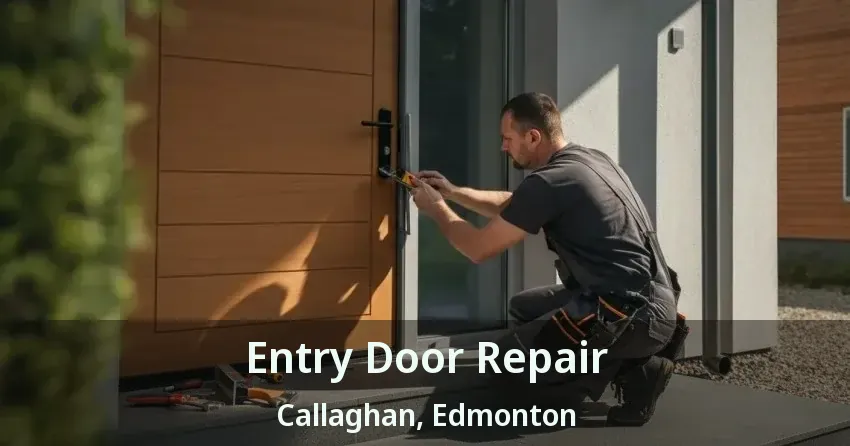 Entry Door Repair Callaghan, Edmonton - AB