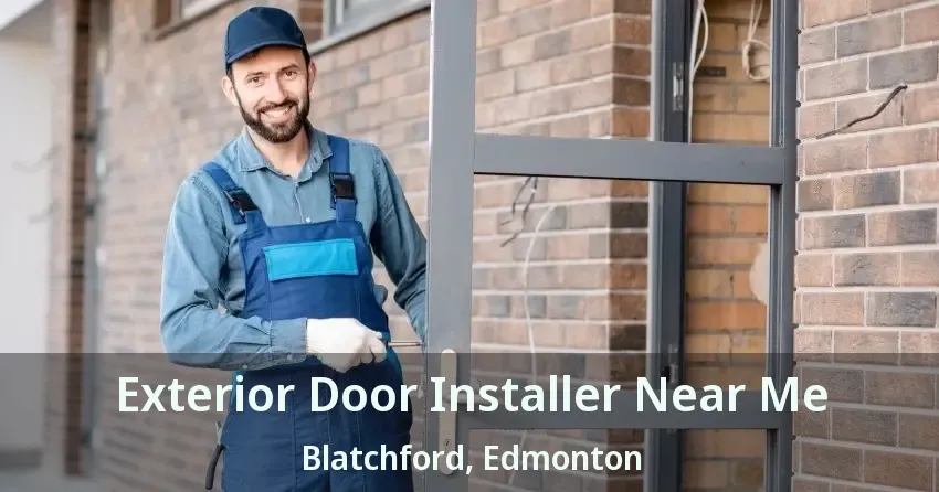 Exterior Door Installer Near Me Blatchford, Edmonton - AB