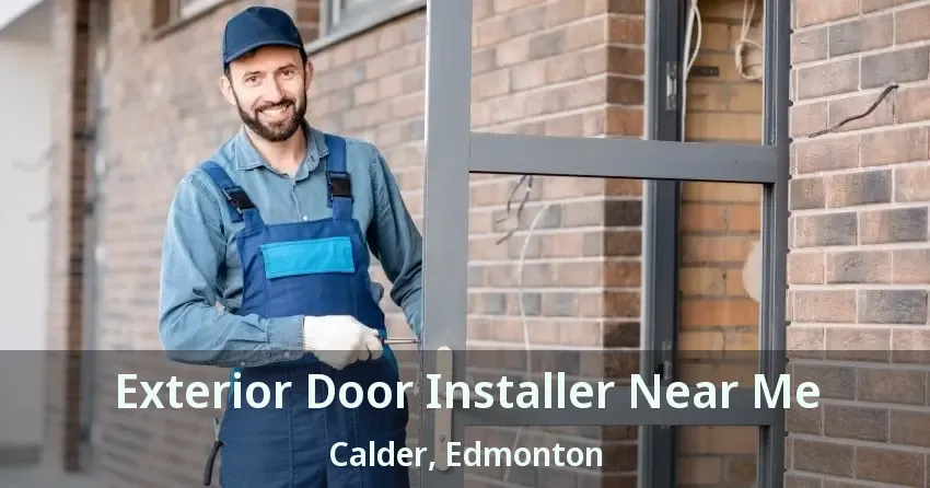 Exterior Door Installer Near Me Calder, Edmonton - AB
