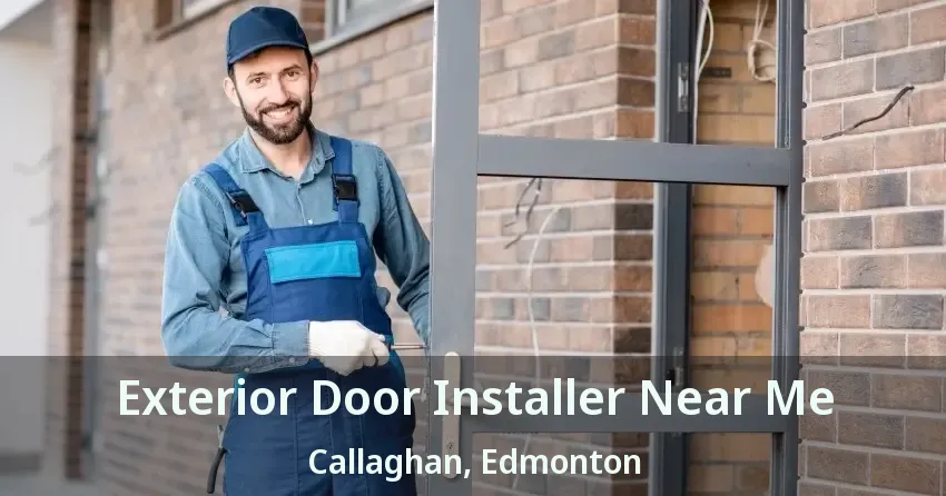 Exterior Door Installer Near Me Callaghan, Edmonton - AB
