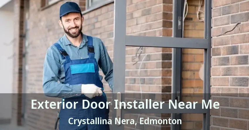 Exterior Door Installer Near Me Crystallina Nera, Edmonton - AB