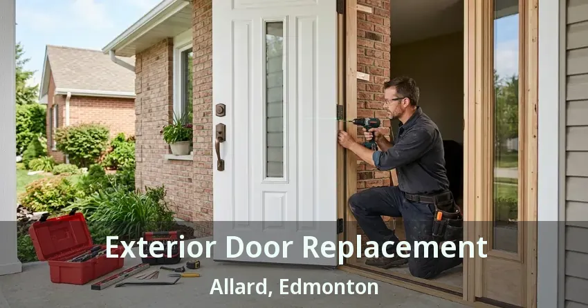 Exterior Door Replacement Allard, Edmonton - AB