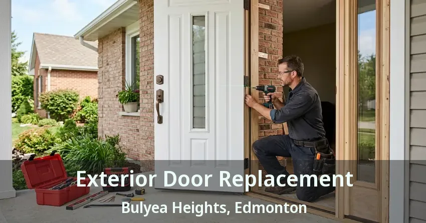 Exterior Door Replacement Bulyea Heights, Edmonton - AB