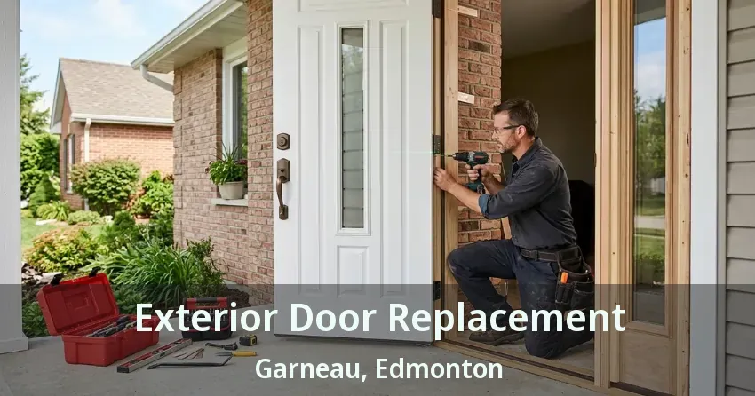 Exterior Door Replacement Garneau, Edmonton - AB