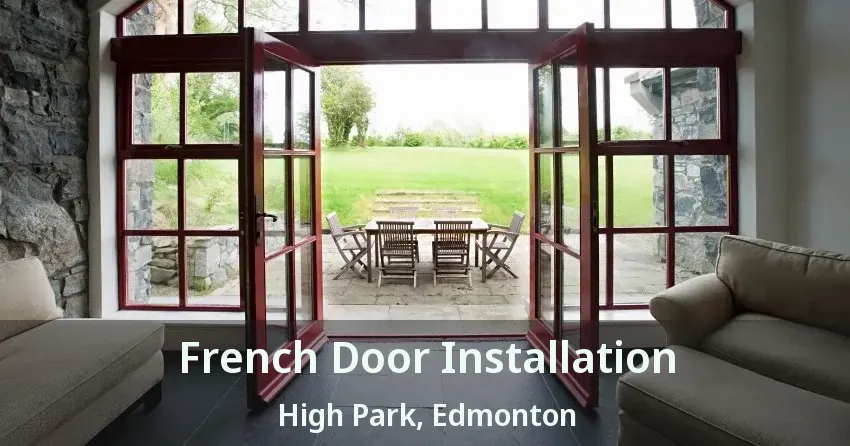 French Door Installation High Park, Edmonton - AB
